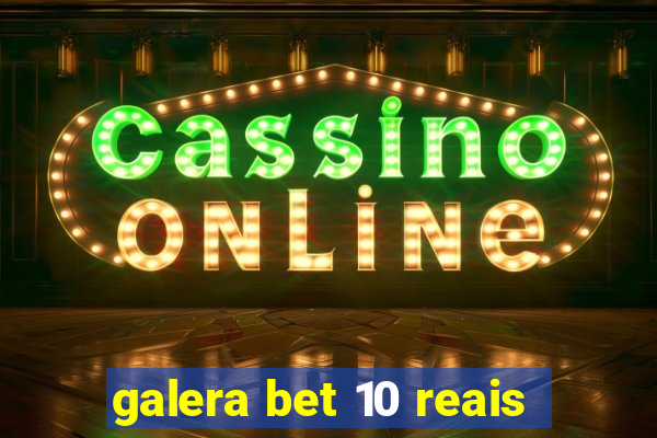 galera bet 10 reais